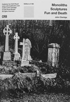 Monoliths, Sculptures, Fun and Death by John Claridge, Published by CRB